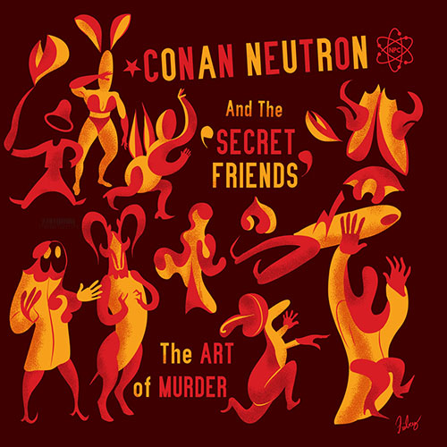Conan Neutron and the Secret Friends: The Art of Murder LP